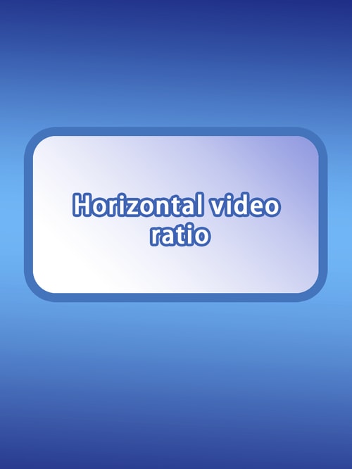 Horizontal video ratio